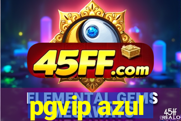 pgvip azul